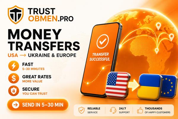 Money Transfers from the USA to Ukraine and Europe — Faster and Easier in 2026